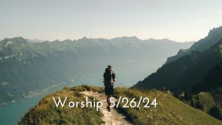 Worship Gathering 5/26/24