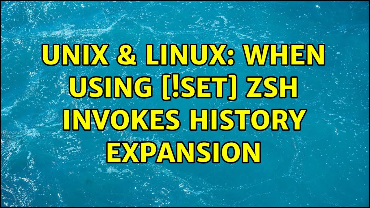 Unix & Linux When using [!set] zsh invokes history expansion (2