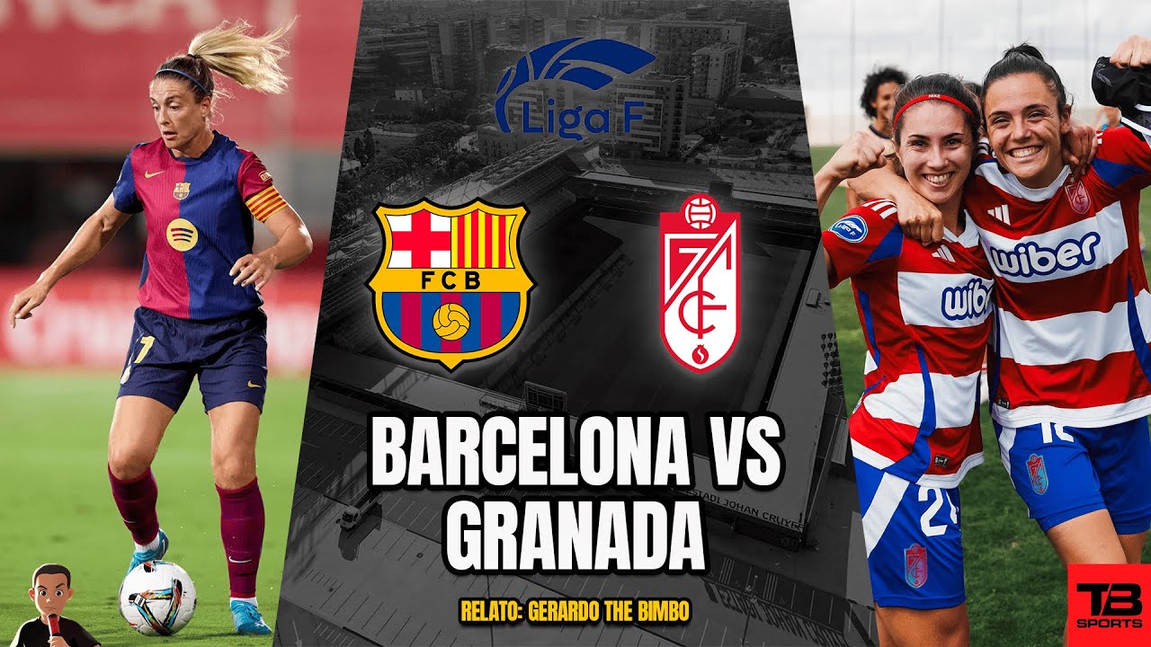 🔴 BARCELONA VS GRANADA - LIGA F 24/25 🎙️ RELATO EN VIVO 🎙️ TB SPORTS ...