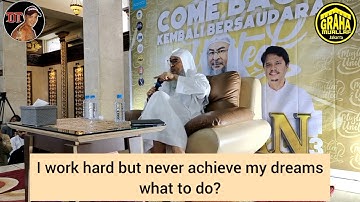 I work hard but never achieve my dreams, what to do? - assim al hakeem