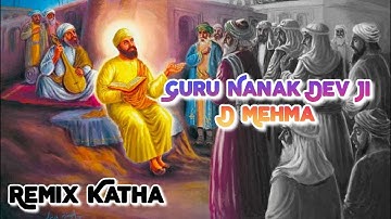 REMIX KATHA I Guru Nanak Dev Ji D Mehma I Baba Banta Singh Ji