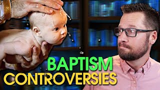 Controversies and Biblical Clarity on Baptism