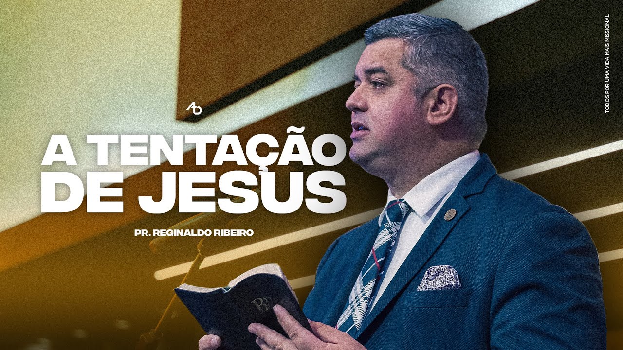 A tentação de Jesus - Pr. Reginaldo Ribeiro