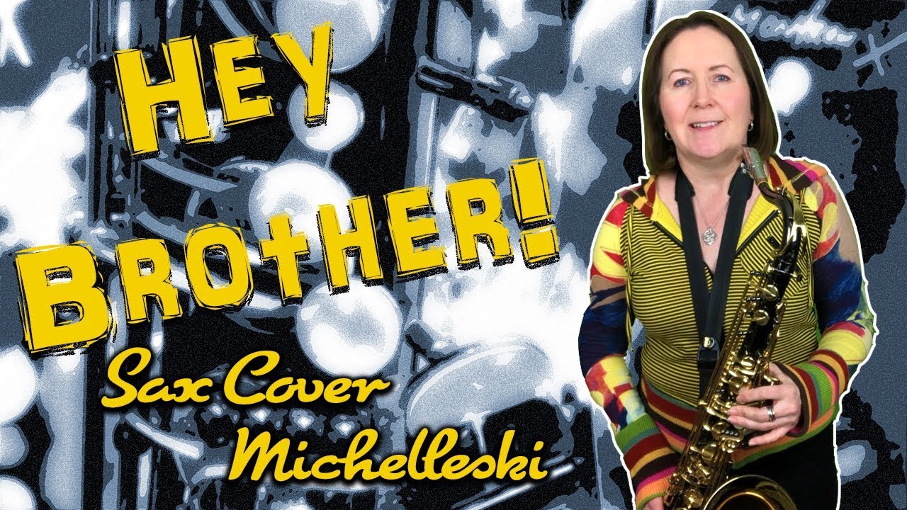 Hey Brother, Avicci, (Sax Cover), Michelleski