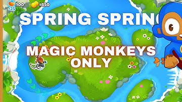 BTD6 Spring Spring | Magic Monkeys Only Tutorial