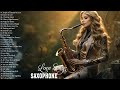 100 Best Saxophone Melodies Song Ever - Best Relaxing Romantic Instrumental Love Songs Collection