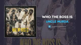 Uncle Murda   "Who The Boss Is"   x  Official Audio