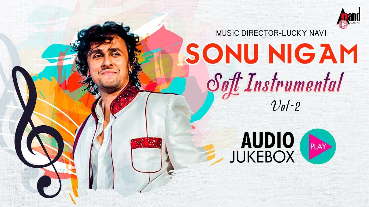 Soft Instrumental Sonu Nigam Vol 2  Jukebox  Kannada Movie Songs Instrumental  AnandAudio