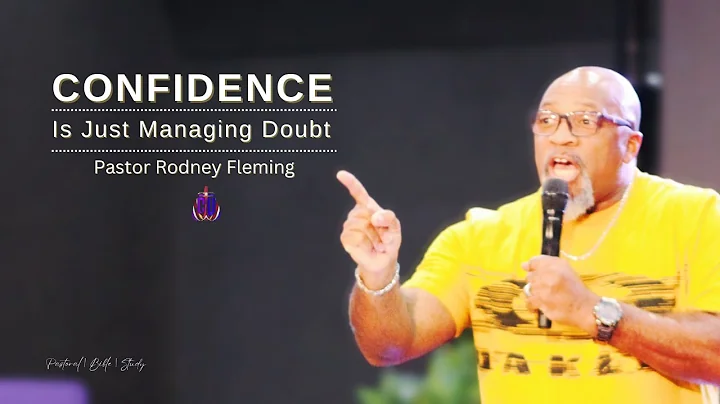 Confidence: Is Just Managing Doubt | Pastor Rodney...