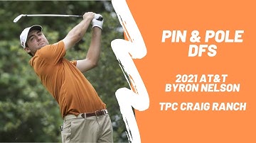 Pin Seeking: 2021 AT&T Byron Nelson  at TPC Craig Ranch - Pin & Pole DFS