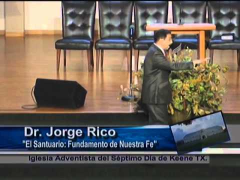 Dr. Jorge Rico, PhD - El Santuario - Fundamento de Nuestra Fe - YouTube