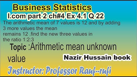 q22 ex 4.1 /business statistics/i.com part2 arithmetic mean/combined mean/statby--rauf