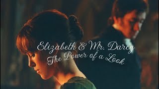 Elizabeth & Mr. Darcy (Pride and Prejudice) | The Power of a Look