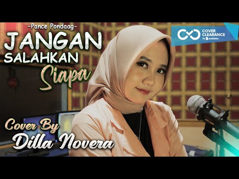 JANGAN SALAHKAN SIAPA - PANCE PONDAAG COVER BY DILLA NOVERA