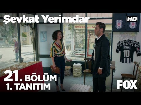 Şevkat Yerimdar 21. Bölüm 1. Tanıtımı