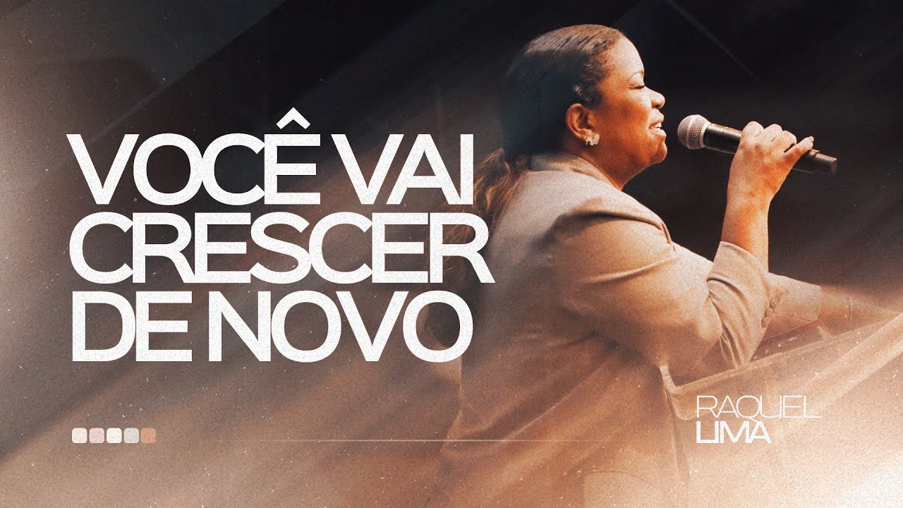 VOCÊ VAI CRESCER DE NOVO I PRA. RAQUEL LIMA