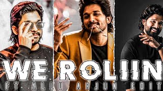 We Roliin- Ft Allu Arjun Edit We Rollin Allu Arjun Edit Status Smooth Edit