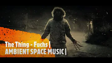 Space Ambient Music| The Thing - Fuchs Mix | DARK | MUSIC |ALIEN | ANTARCTICA