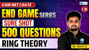 500 Most Important CSIR NET Mathematical Science Questions | Ring Theory | L15