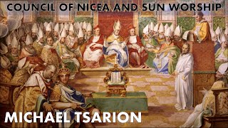 The Council Of Nicea And Sun Worship | Michael Tsarion