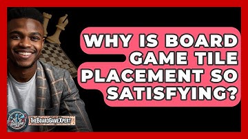 Why Is Board Game Tile Placement So Satisfying? - The Board Game Xpert