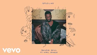 GoldLink - Rough Soul (Audio) ft. April George