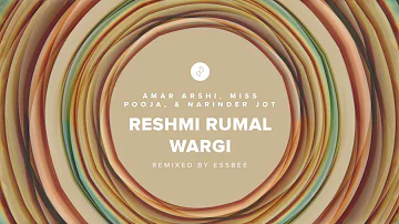 Reshmi Rumal Wargi by Amar Arshi, Miss Pooja, & Narinder Jot | Remixed by Essbee
