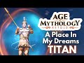 A Place In My Dreams: Age of Mythology Retold Campaign TITAN MODE