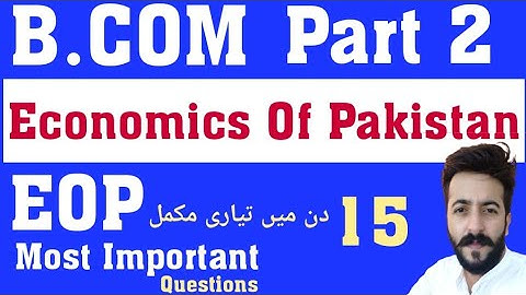 EOP Economics Of Pakistan / Most Important Questions / B.com part 2 or ADP/ Punjab University