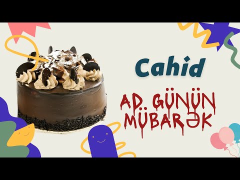 Cahid ad günün mübarək | Ad günü təbrikləri