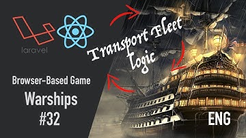 Development of a Browser-based Game #32: Laravel 8, React JS, TypeScript, add transport fleet logic