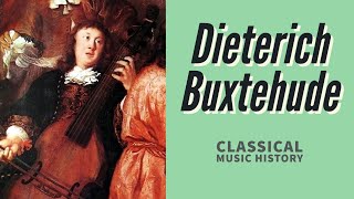 Buxtehude - Classical Music History (28) - Baroque Period