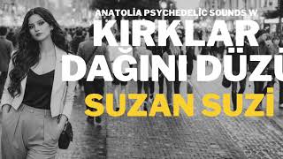 Kırklar Dağının Düzü - Suzan Suzi | Türk Halk Müziği -  Anatolia Psychedelic Sounds W