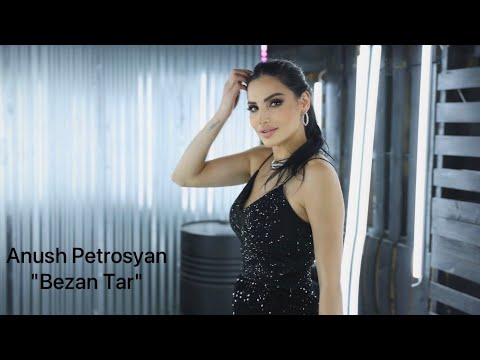 Anush Petrosyan - Bezan Tar (RELEASE 2023)