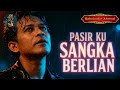 PASIR KU SANGKA BERLIAN