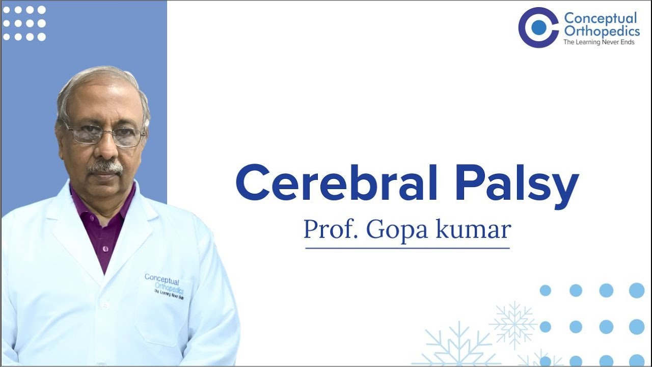 Cerebral Palsy by Prof.Dr. Gopa kumar @ConceptualOrthopedics - YouTube