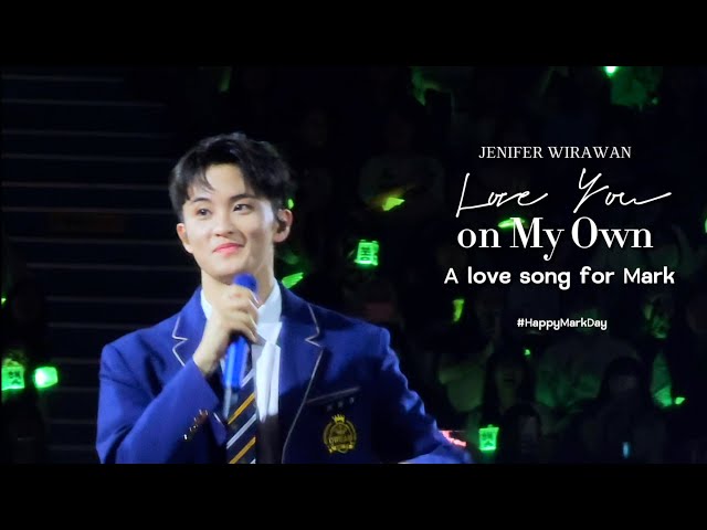 Jenifer Wirawan - Love You on My Own (A love song for Mark Lee) #HappyMarkDay class=