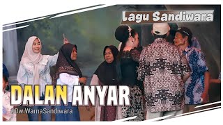 DALAN ANYAR || versi Sandiwara DWI WARNA || Lagu Sandiwara - Live SIANG