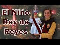 El NIÑO REY de REYES - Para TODAS las EDADES