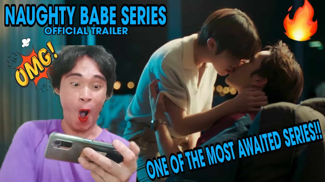 Naughty Babe Series ดื้อเฮียก็หาว่าซน Official Trailer Reactioncommentary 🇹🇭 Youtube
