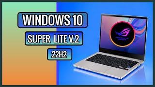 Windows 10 Super Lite V.2  22h2  | Leve e Atualizada Para Pc Fraco E Notebooks Antigos Em 2024