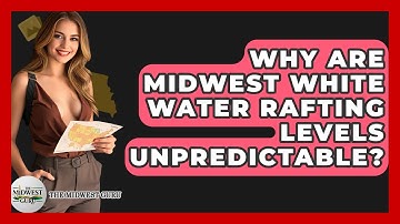 Why Are Midwest White Water Rafting Levels Unpredictable? - The Midwest Guru