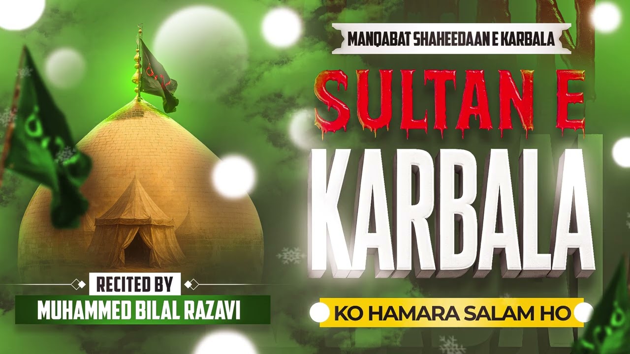 Sultane Karbala Ko Hamara Salam Ho | New Kalam I Muharram | Muhammed Bilal Razavi