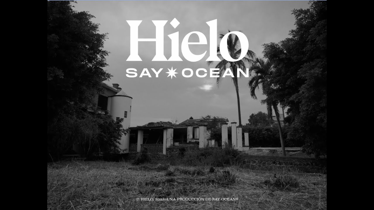 Say Ocean - Hielo (Video Oficial)