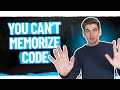 Stop trying to memorize code  do this instead