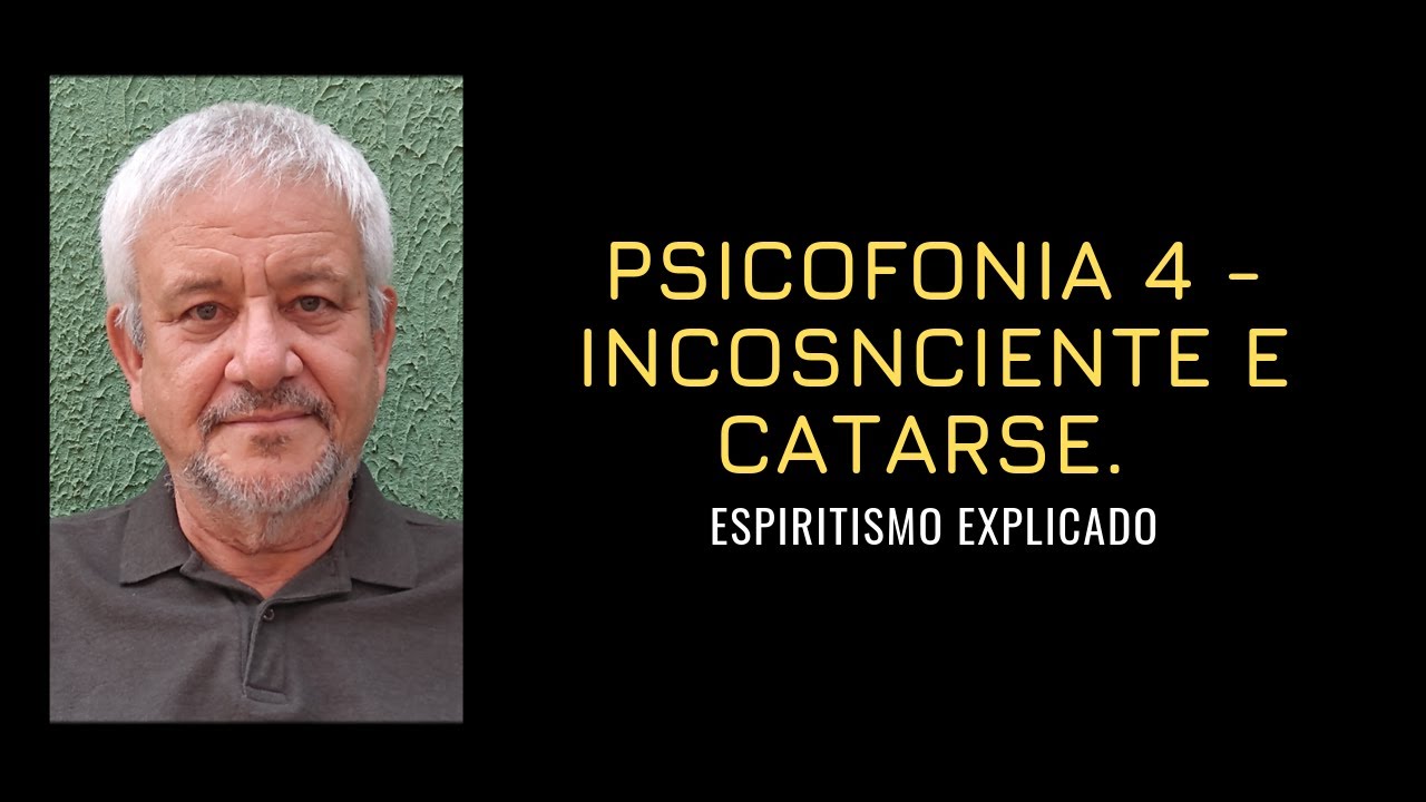 MEDIUNIDADE - PSICOFONIA, INCONSCIENTE E CATARSE.