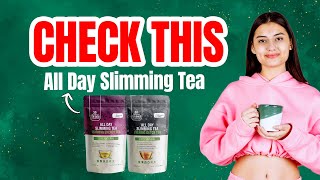 ALL DAY SLIMMING TEA REVIEWS (❌ALERT!❌) ALL DAY SLIMMING TEA REVIEW - ALL DAY SLIM TEA SIDE EFFECTS