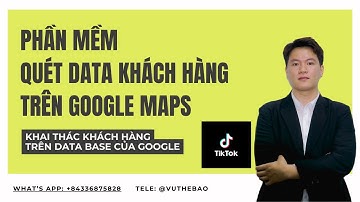 Giới thiệu phần mềm MKT Maps | Quét Data Trên Google Maps