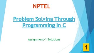 NPTEL:  Problem Solving Through Programming In C Assignment -1 Solution
