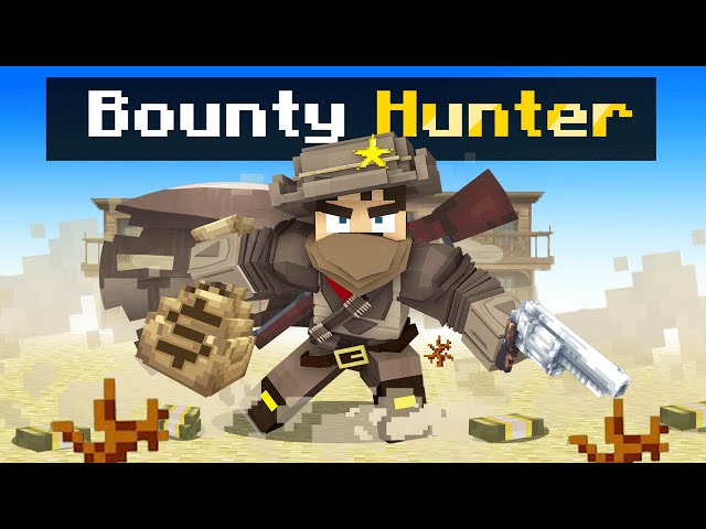 I'm The Best Bounty Hunter in Minecraft class=